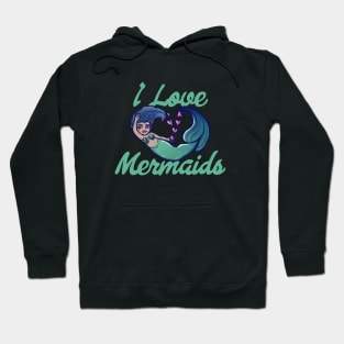 I love mermaids Hoodie